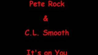 Pete Rock &amp; C.L. Smooth - It&#39;s on You