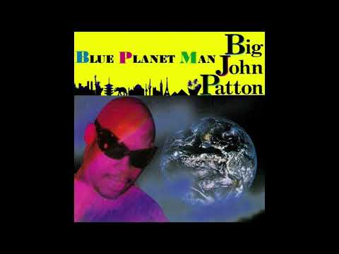 Big John Patton / John Zorn - Blue Planet Man