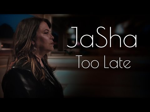 JaSha - Too Late