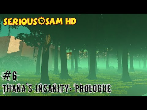 Serious Sam HD TSE Thana's Insanity: Prologue - Level 6 - Valley of the lovers