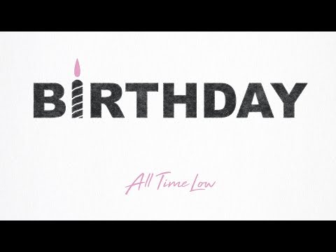 Video Birthday (Audio) de All Time Low