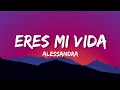 Alessandra - Eres mi vida (Lyrics)