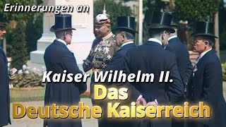 Kaiser Wilhelm II - Erinnerungen an das Deutsche Kaiserreich