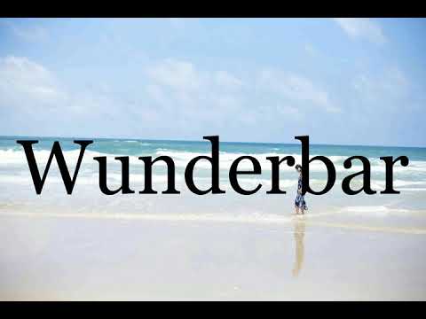 How To Pronounce Wunderbar🌈🌈🌈🌈🌈🌈Pronunciation Of Wunderbar