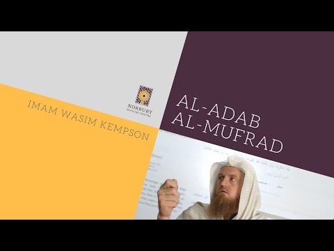 Al Adab Al Mufrad - Imam Wasim Kempson - Lesson 29