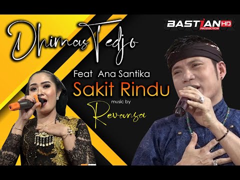 SAKIT RINDU - DHIMAS TEDJO - ANA SANTIKA - Revansa Indonesia - Bastian HD - Dicky Jaya Audio