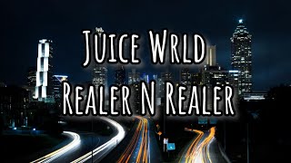 Juice WRLD - Realer N Realer (Lyrics)
