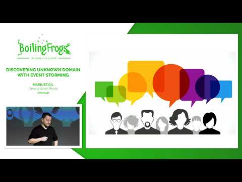 Boiling Frogs 2018 - Mariusz Gil - Discovering unknown domain with Event Storming