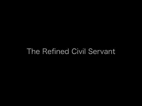 The Refined Civil Servant