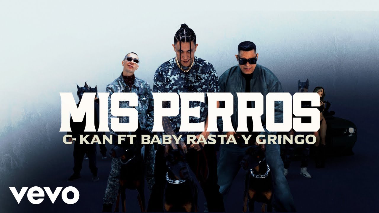 C-Kan, Baby Rasta y Gringo - Mis perros (Video Oficial)