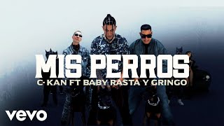 C-Kan, Baby Rasta y Gringo - Mis perros (Video Oficial)