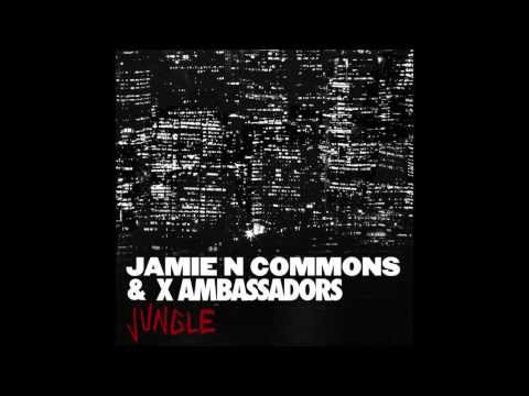 Jamie N Commons & X Ambassadors - Jungle