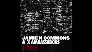 Jamie N Commons &amp; X Ambassadors - Jungle