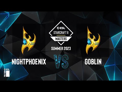 SC2 - NightPhoenix vs. goblin - ESL SC2 Masters: Summer 2023 Europe Regionals - Swiss Round 4