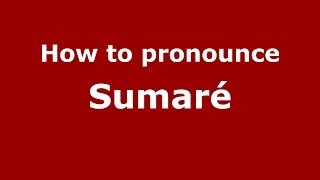 How to pronounce Sumaré