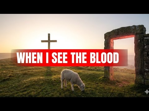WHEN I SEE THE BLOOD|| HYMNAL WORSHIP || VOICE OF THE BRIDE 