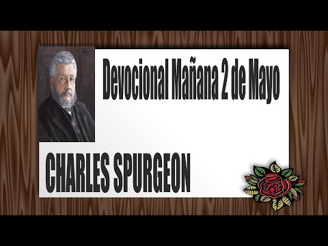 Devocional/Cahrles Spurgeon/Mañana 2 de Mayo - "No ruego que los saques del mundo".Juan 17:15