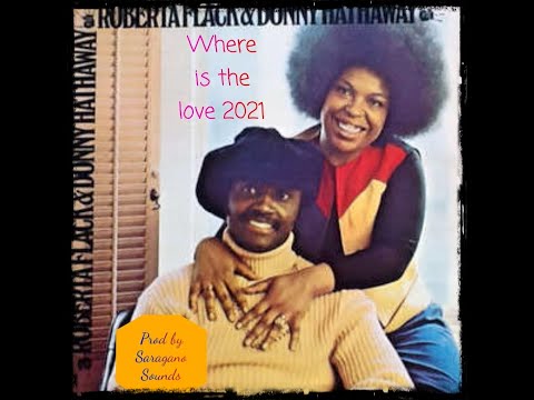 Where is the love 2021