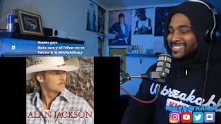 First time hearing Alan Jackson - Designated Drinker | Reaction