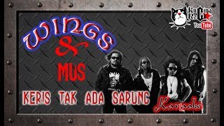 Download lagu Wings Keris Tak Ada Sarung Karaoke No Vocal mp3 Download lagu Wings Keris Tak Ada Sarung Karaoke No Vocal mp3
