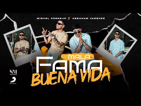 Miguel Cornejo x Abraham Vazquez- Mala Fama Buena Vida (Official Video)