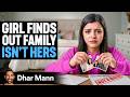 Girl Finds Out Family Isn T Hers Dhar Mann Studios