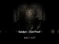 Katalyst - I Got Proof