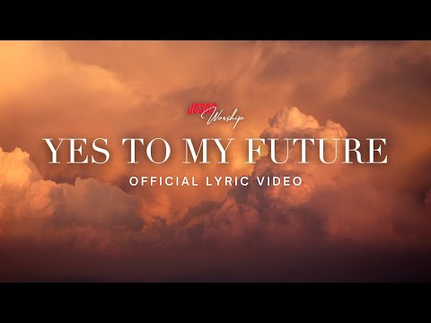 JCSGO Worship - Yes To My Future (Official Lyric Video)