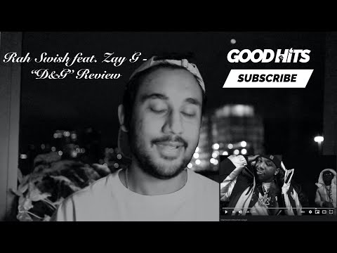 Rah Swish feat. Zay G - D&G - GoodhitsTV Review #98