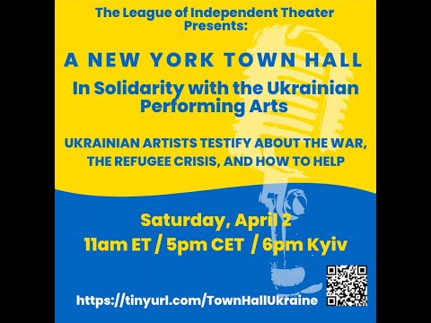 2022 - A New York Town Hall In Solidarity with the Ukrainian Performing Arts