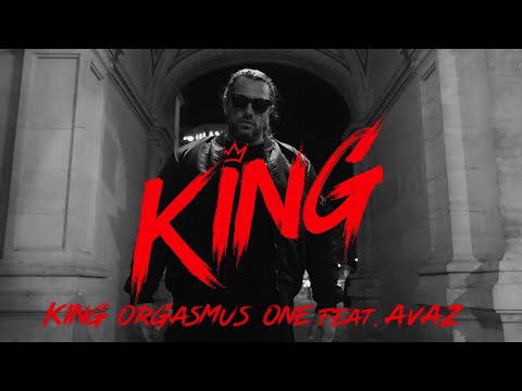 KING ORGASMUS ONE x AVAZ - KING [Official Video] 4K