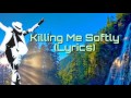 Michael Jackson - Killing Me Softly  (Rare Song) [Lyrics]