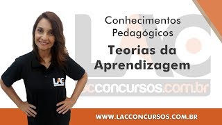 Teorias da Aprendizagem - Conhecimentos Pedagógicos