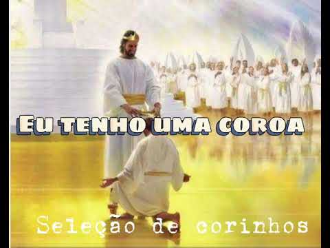 Eu Tenho Uma Coroa La No Céu - Corinhos…