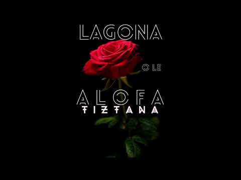 Tiztana - Lagona O Le Alofa (Audio)