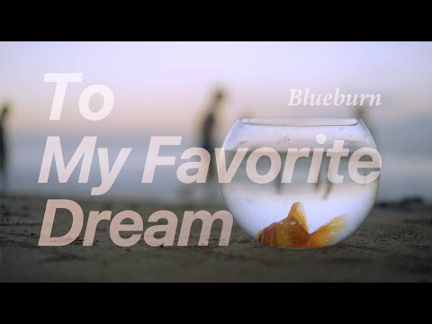 Blueburn - To My Favorite Dream (Lyric Video)