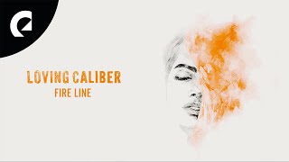 Fire Line - Loving Caliber