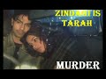 Zindagi Is Tarah Murder जिंदगी इस तरह 90severgreen Song