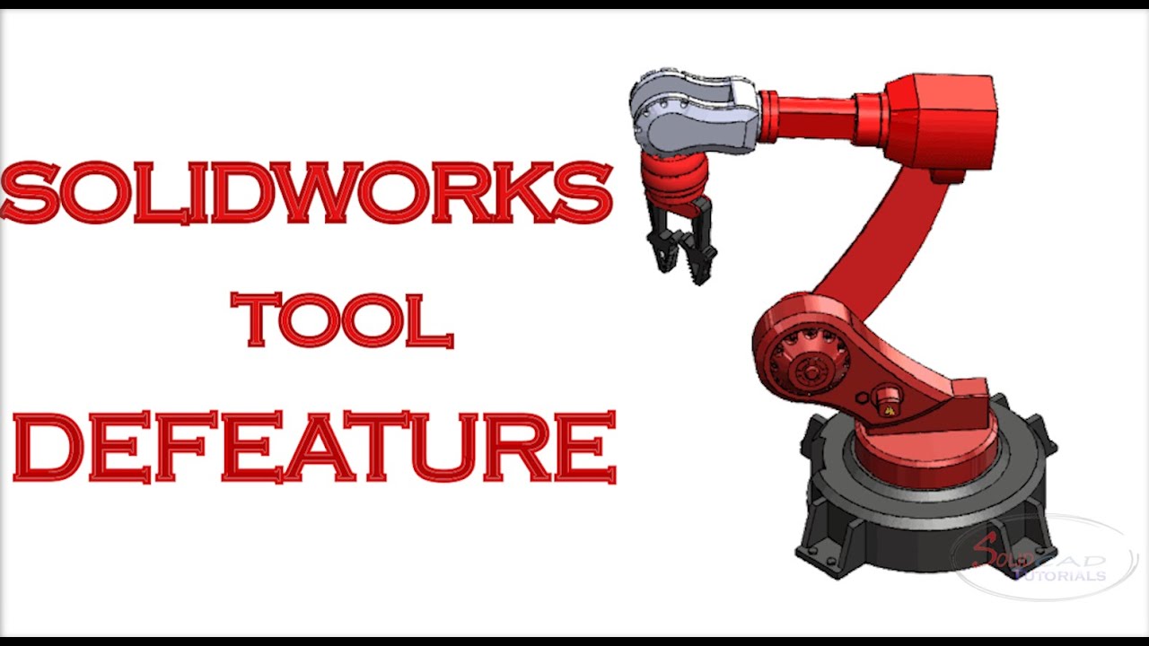 Defeature in SOLIDWORKS: Simplify Your Designs Effortlessly
