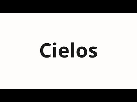 How to pronounce Cielos