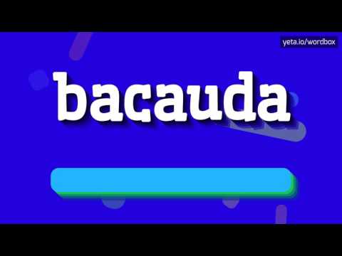 BACAUDA - How to pronounce it?