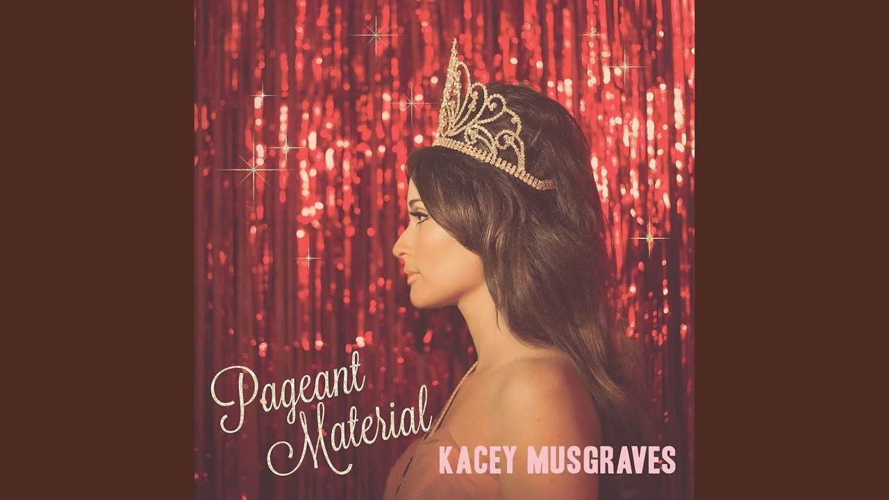 Kacey Musgraves - Pageant Material