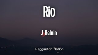 J Balvin - Rio (Letra/Lyrics)