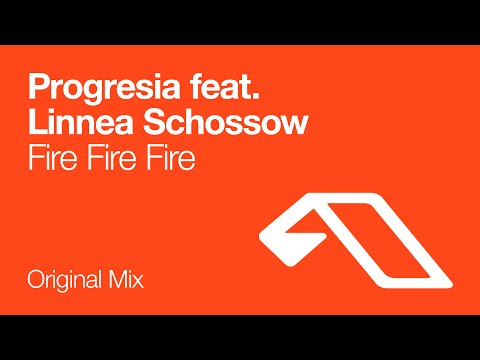 Progresia feat. Linnea Schossow - Fire Fire Fire (Original Mix)
