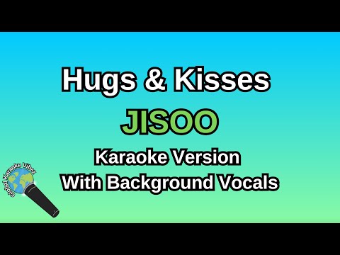 Hugs & Kisses By JISOO (Karaoke Version With Backing Vocals)