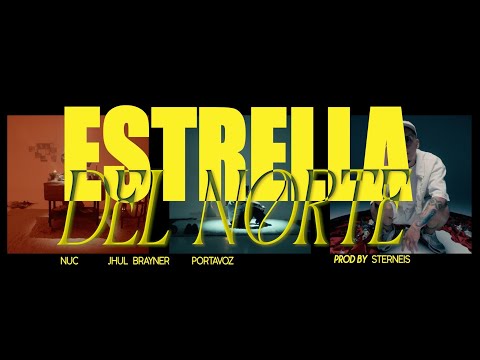 Nuc, Portavoz & Jhul Brayner: Estrella del Norte (Prod. Sterneis)