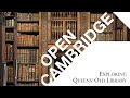 Open Cambridge 2020 Exploring Queens Old Library