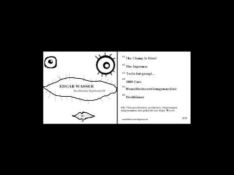 Edgar Wasser - Stockholm-Syndrom EP [Full EP]