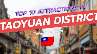 Top 10 Must-See Attractions in Taoyuan District, Taiwan 🌏✨