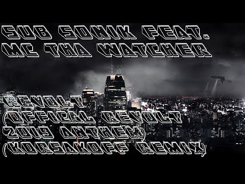 Sub Sonik Feat. MC Tha Watcher - Revolt (Offical Revolt 2019 Anthem) (Korsakoff Remix)